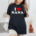 I Love Nana 私は愛する Nana レディースオーバーサイズコンフォートTシャツ Black