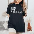 Mom I Am A Rich Man I Am The Boss Man Top Entrepreneur レディースオーバーサイズコンフォートTシャツ Black