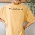 Doing My Best Ish Mental Health Sarcastic Mom Womens Women's Oversized Comfort T-Shirt Back Print Mustard