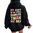 My Aunt Is So Much Cooler Than My Dad Nephew Niece Women Oversized Hoodie Back Print Black