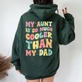 My Aunt Is So Much Cooler Than My Dad Nephew Niece Women Oversized Hoodie Back Print Forest