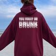 You May Be Drunk レディース オーバーサイズ パーカー バックプリント Maroon
