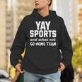 Yay Sports Go Sports Home Team Non-Sports Fan Unisex Hoodie