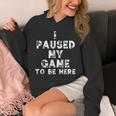 I Paused My Game To Be Here Gamer Nerd Geek Games パーカー