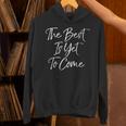 The Best Is Yet To Come シャツ パーカー