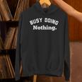 Busy Doing Nothing This Is My Day Off I'm Not Lazy パーカー