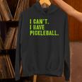 I Can't I Have Pickleball、皮肉、面白いピックルボール パーカー