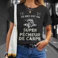 Ce Mec Est Unuper Pêcheur De Carpe Humour T-Shirt Cadeaux pour elle
