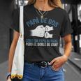Día Del Padre Un Papá Normal Pero El Doble De Guay Camiseta unisex Regalos para ella