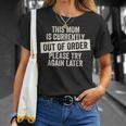 This Mom Is Currently Out Of Order T-Shirt Gifts for Her