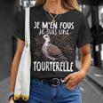 Je M'en Fous Jeuis Un Tourterelle Mignon Tourterelle T-Shirt Cadeaux pour elle