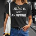 Losing Is Not An Option Tシャツ 彼女への贈り物
