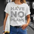 バックプリント テキスト For People Quotes Have No Plans Tシャツ 彼女への贈り物