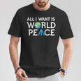 All I Want Is World Peace Earth Day Tシャツ 面白い贈り物