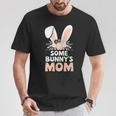 Some Bunny's Mom Cute Rabbit Family Birthday T-Shirt Personalized Gifts