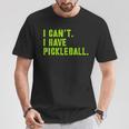 I Can't I Have Pickleball、皮肉、面白いピックルボール Tシャツ 面白い贈り物