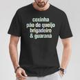 Coxinha Pao De Queijo Brigadeiro & Guarana ブラジル料理 Tシャツ 面白い贈り物