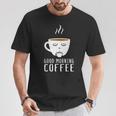 Good Morning Coffee-疲れた人のためのカフェイン Tシャツ 面白い贈り物
