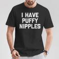 I Have Puffy ニップル 面白い言葉 皮肉なユーモア ノベルティ Tシャツ 面白い贈り物