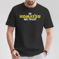 In Komatsu We Trust Dozer ブルドーザー キルドーザー トリビュート Tシャツ 面白い贈り物