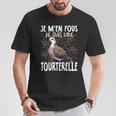 Je M'en Fous Jeuis Un Tourterelle Mignon Tourterelle T-Shirt Cadeaux drôles