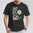 Just Let It Go やる気を起こさせるインスピレーションを与えるギフト 男女兼用 Tシャツ 面白い贈り物