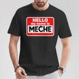 Meche Hello Hi My Name Is ネームオン カスタム Tシャツ 面白い贈り物