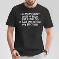 Mom Didn't Raise A Bit H But If She Did It Was My Brother T-Shirt Personalized Gifts