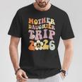 Mother Daughter Trip 2026 Matching Mom Daughter Weekend T-Shirt Personalized Gifts