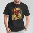 Qui Neaute Pas Lensois T-Shirt Cadeaux drôles