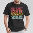 You Can'tcare Me I Have Twoisters Twoisters ジョーク Tシャツ 面白い贈り物