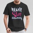 励ましギフト ポジティブなメッセージ Nevertop Dreaming Tシャツ 面白い贈り物