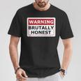 警告サイン Brutally Honest Unapologeically 面白いサイン Tシャツ 面白い贈り物