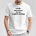 Fácilmente Distraído Por Un Perro Dog Dad Mom English Bulldog Camiseta unisex Regalos divertidos