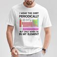 Juego De Palabras De Química Divertido Con Tabla Periódica Camiseta unisex Regalos divertidos