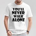 You'll Never Walk Alone 長袖tシャツ Tシャツ 面白い贈り物
