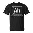 Ah The Element Ofurprise Chemistrycience Humor Tシャツ