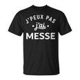 Catéchiste Humour Église Messe J'peux Pas J'ai Messe T-Shirt