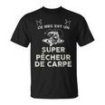Ce Mec Est Unuper Pêcheur De Carpe Humour T-Shirt