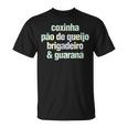 Coxinha Pao De Queijo Brigadeiro & Guarana ブラジル料理 Tシャツ