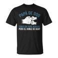 Día Del Padre Un Papá Normal Pero El Doble De Guay Camiseta unisex