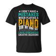 I Don't Make Mistakes When Playing A Piano Tシャツ