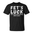 Fet's Luck Tシャツ