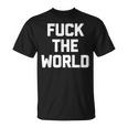 Fuck The World 面白いことわざ 皮肉なかわいいクールなノベルティ Tシャツ