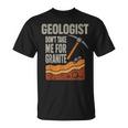 Geologist Don't Take For Granite Tシャツ