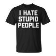I Hatetupid People ayingarcastic Novelty Tシャツ