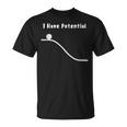 I Have Potential Energy Physics Joke Tシャツ