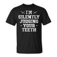 I'milently Judging Your Th Dentist Dentistry Dentistry Dentists Tシャツ