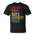 I’m My Step Dad’s Favorite Child Parent Family Quote T-Shirt