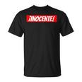 Inocente Gastar Bromas Camiseta unisex